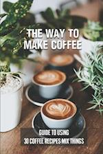 The Way To Make Coffee