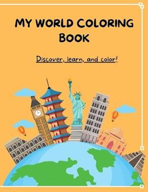 My World Coloring book, LARGE, 255 pages, over a 1000 illustrations, ages 3 and up, for boys and girls : Discover, learn, and color!