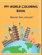 My World Coloring book, LARGE, 255 pages, over a 1000 illustrations, ages 3 and up, for boys and girls : Discover, learn, and color! 