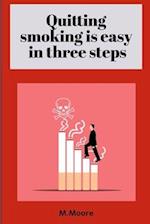 Quitting smoking is easy in three steps