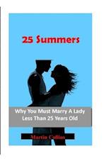 25 Summers: Why You Must Marry A Lady Less Than 25 Years Old 
