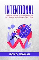 INTENTIONAL: 10 Ways to Live an Intentional Life of Purpose and Growth Every Day 