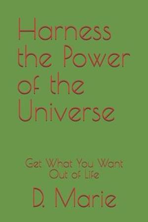 Harness the Power of the Universe