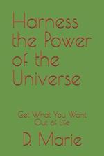 Harness the Power of the Universe