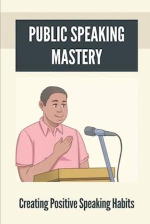 Public Speaking Mastery