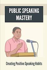 Public Speaking Mastery