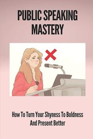 Public Speaking Mastery