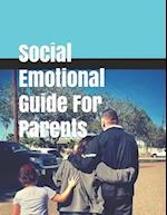 Social Emotional Guide For Parents: A social emotional interactive guide for parents and guardians. 