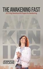 The Awakening Fast: A 21-Day Devotional & Prayers for Awakening 