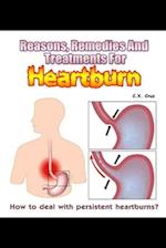 Reasons, Remedies And Treatments For Heartburns: How to Deal with Persistent Heartburns? 