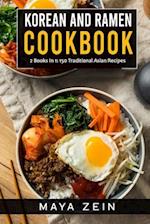 Korean And Ramen Cookbook: 2 Books In 1: 150 Traditional Asian Recipes 