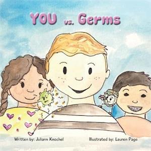 You vs. Germs: You vs. Germs: A Children's Rhyming Guide to Daily Habits that Will Strengthen Their Immune System