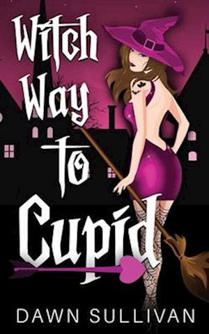 Witch Way To Cupid