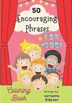 50th Encouraging Phrases for Kids: Coloring Book For Kids Ages 5-10 