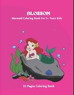 Mermaid Coloring Book: For 5+ Years kids (BLOSSOM Coloring Books For Kids) 