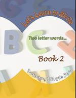Let's Learn To Write: Two Lettered Words 