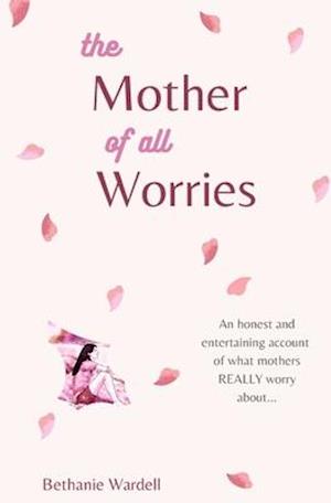 The Mother of all Worries