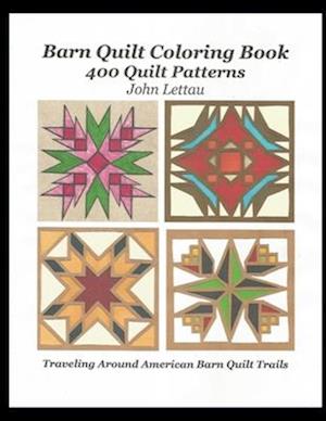 Barn Quilt Coloring Book: 400 Quilt Patterns