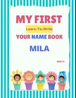 My First Learn-To-Write Your Name Book: Mila 