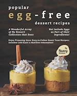 Popular Egg-Free Dessert Recipes: A Wonderful Array of My Dessert Collection that Does Not Include Eggs as Part of their Ingredients! 