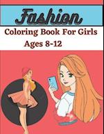 Fashion Coloring Book For Giris Ages 8-12 