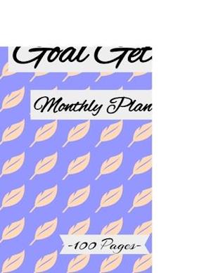 Goal Getter monthly Planner 2021: Achieve Your Goals and Improve Productivity. Monthly Weekly Planner to Keep Organized, 100 pages