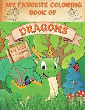 My Favorite Coloring Book Of Dragons : 32 Cute Fun Dragons For Kids Ages 4 - 8