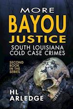 More Bayou Justice: South Louisiana Cold Case Files 
