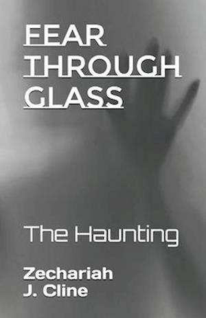 Fear Through Glass: The Haunting