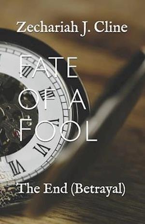 Fate of a Fool: The End (Betrayal)