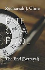 Fate of a Fool: The End (Betrayal) 