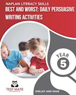 NAPLAN LITERACY SKILLS Best and Worst: Daily Persuasive Writing Activities Year 5 