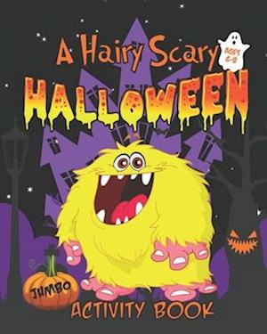 A Hairy Scary Halloween: Jumbo Activity Book for ages 6-10