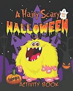 A Hairy Scary Halloween: Jumbo Activity Book for ages 6-10 