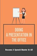Doing A Presentation In The Office