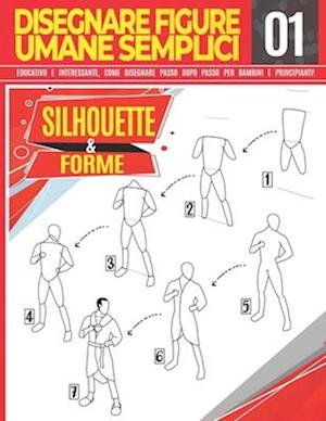 Disegnare figure umane semplici 01 Silhouette & forme