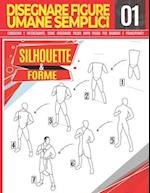 Disegnare figure umane semplici 01 Silhouette & forme