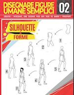 Disegnare figure umane semplici 02 Silhouette & forme