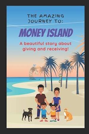 The Amazing Journey To Money Island: The Journey Begins!