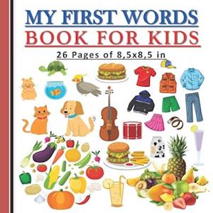 My First Word Book for Kids: Essentiel first english words and pictures book for kids, both boys and girls