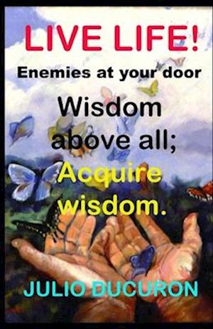 LIVE LIFE!: Enemies at your door