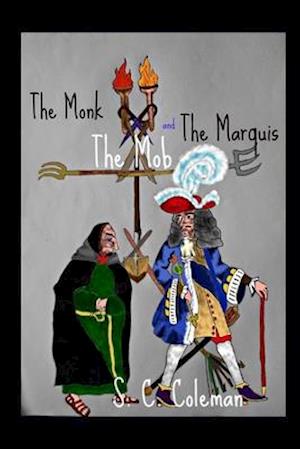 The Monk, the Mob, and the Marquis