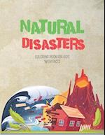 Natural Disasters Coloring Book For kids With Facts: Volcanoes, Tornadoes, Earthquakes And More ! With Interesting Facts For Curious Kids 