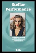 Stellar Performance: Femdom Hypnosis and Mind Control Micro-Fiction 