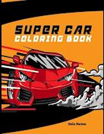 SUPER CAR COLORING BOOK: A collection of sports and supercar for color 