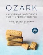 Ozark - Laundering Ingredients for The Perfect Recipes: Using The Right Ingredients to Beat the Cartel 