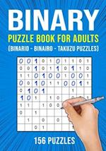 Binary Puzzle Book for Adults: 156 Binario Binairo Takuzu Math Logic Puzzles | Easy to Hard