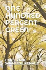 ONE HUNDRED PERCENT GREEN 