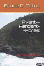 Avant--Pendant--Apres: : Marriage ala Mode 