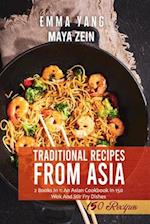 Traditional Recipes From Asia: 2 Books In 1: An Asian Cookbook In 150 Wok And Stir Fry Dishes 